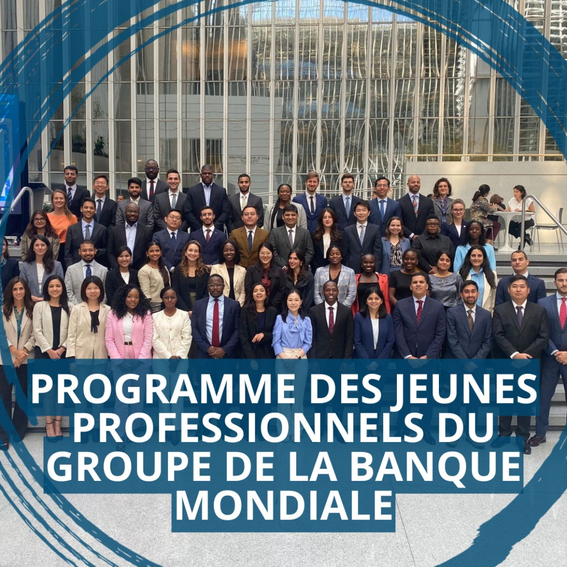 APPEL A CANDIDATURE : PROGRAMME DES JEUNES PROFESSIONNELS DU GROUPE DE LA BANQUE MONDIALE